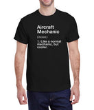 Aircraft Mechanic "Like A Normal Mechanic, But Cooler" T-Shirt