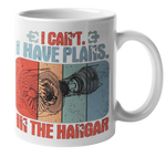 "I Can't. I have Plans In The Hanger" Aircraft Mechanic Coffee Mug