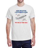 "Air Traffic Controllers, We Rule The Sky" T-Shirt
