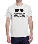 "Maverick, It's Not Your Flying, It's Your Attitude" T-Shirt