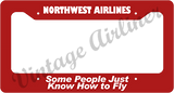 Northwest Airlines - Some People Just Know How to Fly - Red License Plate Frame