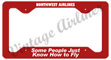 Northwest Airlines - Some People Just Know How to Fly - Red License Plate Frame