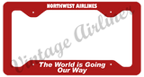 Northwest Airlines - The World Is Going Our Way - Red License Plate Frame