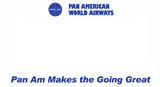 Pan Am World Airways - Pan Am Makes The Going Great - License Plate Frame