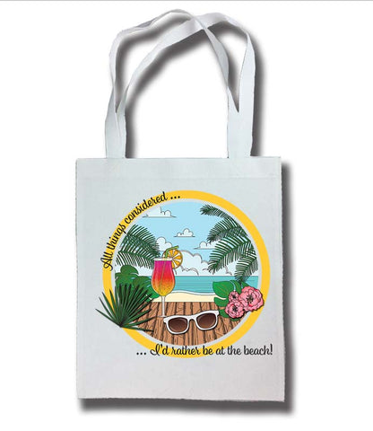 All Things Considered, I'd Rather Be At The Beach Tote Bag
