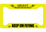 Aircraft Maintenance - Keep Em Flying - License Plate Thick Frame