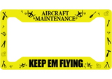Aircraft Maintenance - Keep Em Flying - License Plate Thick Frame