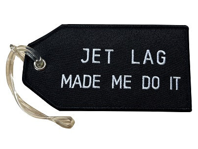 Jet Lag Made Me Do It Bag Tag