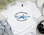 Retired Pilot to Passenger T-shirt