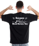 Aircraft Mechanic "Because Pilots Need Heros Too" T-shirt