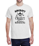 Aircraft Mechanic "pilots Need Heros Too" T-shirt