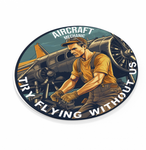 Try Flying Without Us - Aircraft Mechanic - Round Coaster