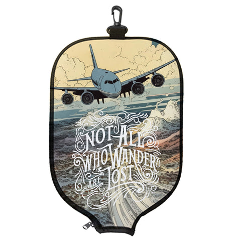 Not All Who Wander Are Lost - Pickleball Paddle Cover