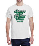 Chicago Is A Frontier Town T-Shirt