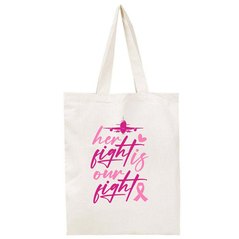 Her Fight Is Our Fight Breast Cancer Awareness Tote Bag