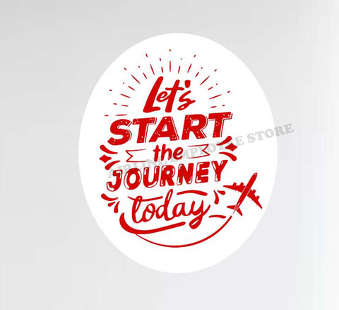 Lets Start The Journey Today Decal Stickers