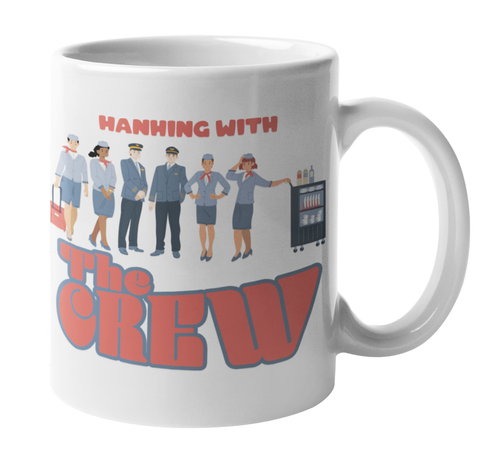 Hanging With The Crew - Coffee Mug