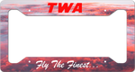 TWA In The Clouds  "Fly The Finest..." - License Plate Frame