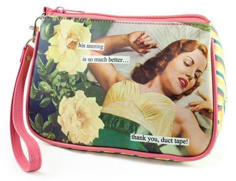 Anne Taintor Cosmetic Bag - his snoring is so much better…thank you, duct tape!