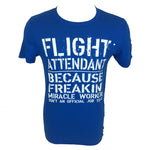 Freaking Miracle Worker Flight Attendant t-shirt