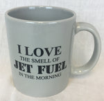 I Love the Smell of Jet Fuel Coffee Mug