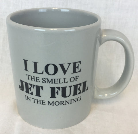 I Love the Smell of Jet Fuel Coffee Mug