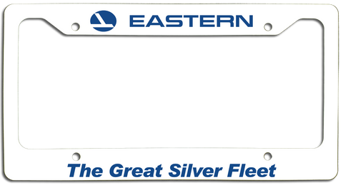 Eastern Air Lines - The Great Silver Fleet - License Plate Frame