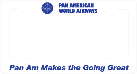 Pan Am World Airways - Pan Am Makes The Going Great - License Plate Frame