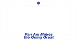 Pan Am Logo Only - Pan Am Makes The Going Great - License Plate Frame