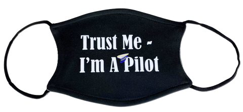 Trust Me, I'm A Pilot Face Mask