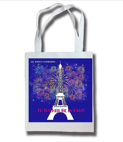 All Things Considered, I'd Rather be in Paris Tote Bag
