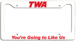 TWA - You're Going to Like Us - License Plate Frame